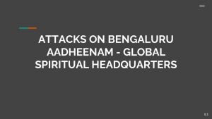 08 AttacksOnBengaluruAadheenam Slide1.JPG